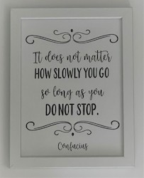 SMALL MOTIVATIONAL WORD ART: SM - IT DOES NOT MATTER HOW SLOW YOU GO...