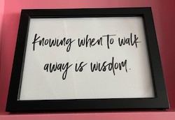 SMALL MOTIVATIONAL WORD ART: SM - KNOWING WHEN TO WALK AWAY...