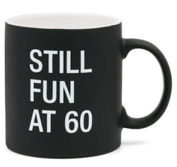 Mugs: S - LARGE MUG - STILL FUN AT 60... - 121954**